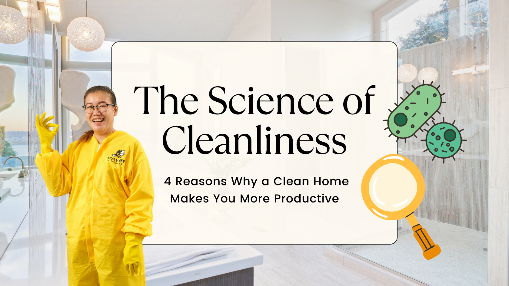 The Science of Cleanliness: 4 Reasons Why a Clean Home Makes You More ...